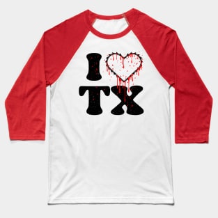 Creepy I love tx chainsaw heart Baseball T-Shirt